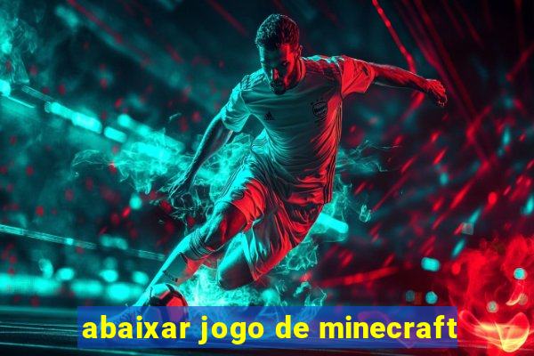 abaixar jogo de minecraft